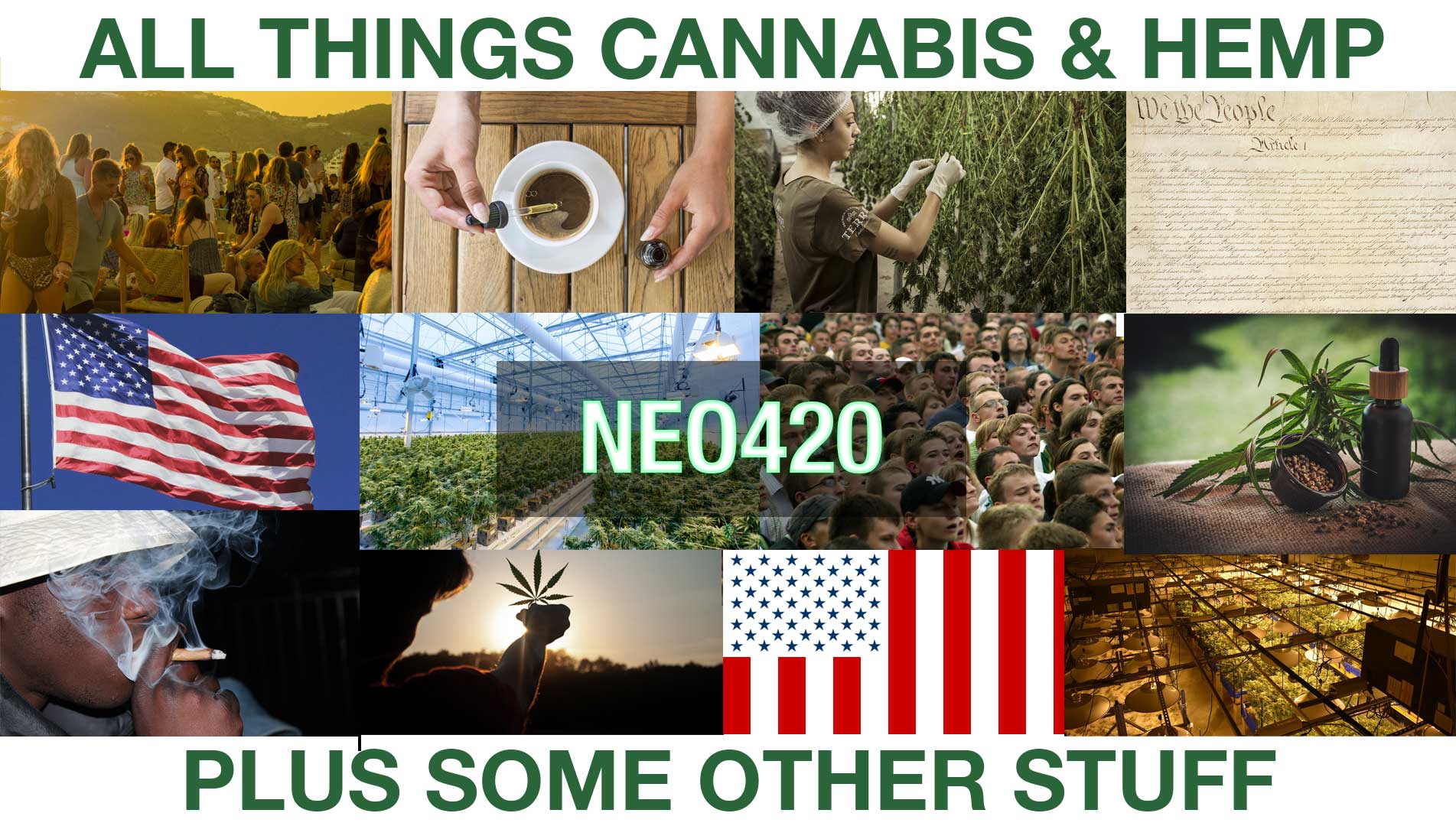 NEO420 - All things Cannabis & Hemp plus some other things